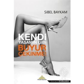 Kendi Yaşamın Gibi Buyur Çekinme - Sibel Baykam