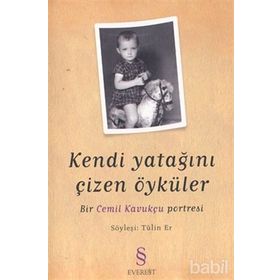 KENDI YATAĞINI ÇİZEN ÖYKÜLER BIR CEMIL KAVUKÇU PORTRESI - TÜLİN ER