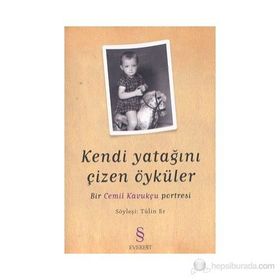 KENDI YATAĞINI ÇİZEN ÖYKÜLER BIR CEMIL KAVUKÇU PORTRESI - TÜLİN ER