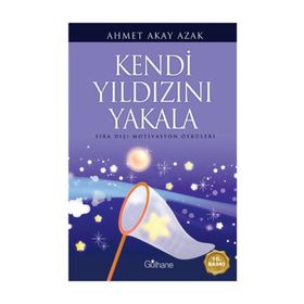 KENDI YILDIZINI YAKALA - AHMET AKAY AZAK