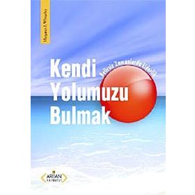 KENDI YOLUMUZU BULMAK - MARGARET J. WHEATLEY