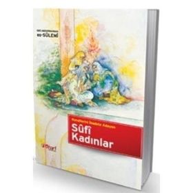 KENDILERINI İBADETE ADAYAN SÛFI KADINLAR - EBU ABDURRAHMAN ES-SÜLEMİ