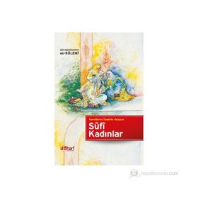 KENDILERINI İBADETE ADAYAN SÛFI KADINLAR - EBU ABDURRAHMAN ES-SÜLEMİ