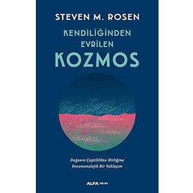 Kendiliğinden Evrilen Kozmos - Steven M. Rosen