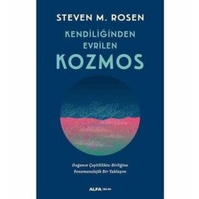 Kendiliğinden Evrilen Kozmos - Steven M. Rosen
