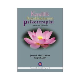 KENDILIK BOZUKLUKLARININ PSIKOTERAPISI - JAMES F. MASTERSON