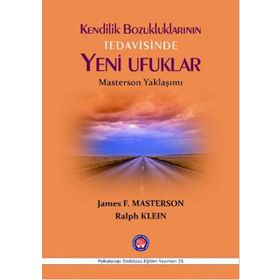 Kendilik Bozukluklarının Tedavisinde Yeni Ufuklar - James F. Masterson Ralph Klein