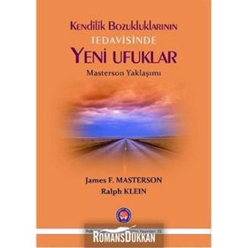 Kendilik Bozukluklarının Tedavisinde Yeni Ufuklar - James F. Masterson Ralph Klein