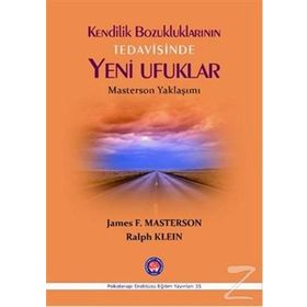 Kendilik Bozukluklarının Tedavisinde Yeni Ufuklar - James F. Masterson Ralph Klein