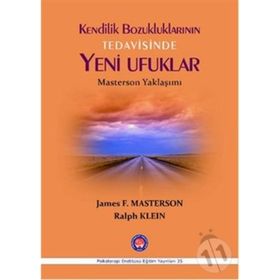Kendilik Bozukluklarının Tedavisinde Yeni Ufuklar - James F. Masterson Ralph Klein