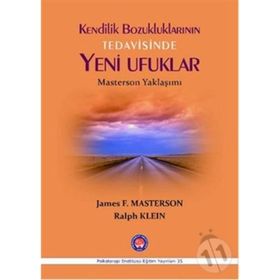 Kendilik Bozukluklarının Tedavisinde Yeni Ufuklar - James F. Masterson Ralph Klein