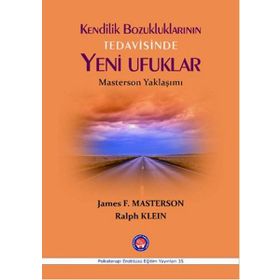 Kendilik Bozukluklarının Tedavisinde Yeni Ufuklar - James F. Masterson Ralph Klein