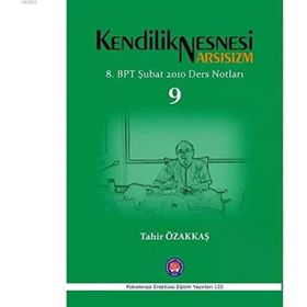 Kendilik Nesnesi Arsisizm - Tahir Özakkaş