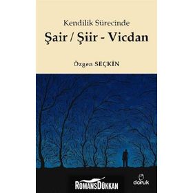 Kendilik Sürecinde Şair/Şiir - Vicdan - Özgen Seçkin