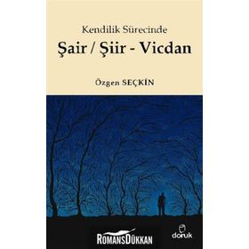 Kendilik Sürecinde Şair/Şiir - Vicdan - Özgen Seçkin