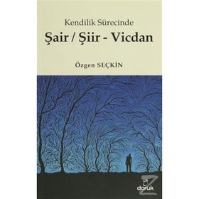 Kendilik Sürecinde Şair/Şiir - Vicdan - Özgen Seçkin