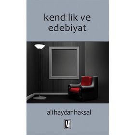 Kendilik ve Edebiyat - Ali Haydar Haksal