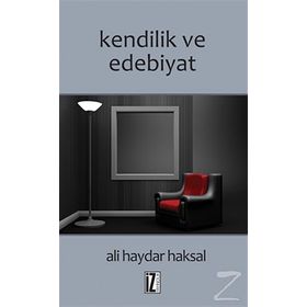 Kendilik ve Edebiyat - Ali Haydar Haksal
