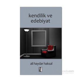 Kendilik ve Edebiyat - Ali Haydar Haksal