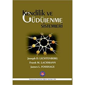Kendilik ve Güdülenme Sistemleri - Frank M. Lachmann James L. Fosshage Joseph D. Lichtenberg