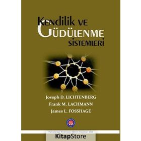 Kendilik ve Güdülenme Sistemleri - Frank M. Lachmann James L. Fosshage Joseph D. Lichtenberg