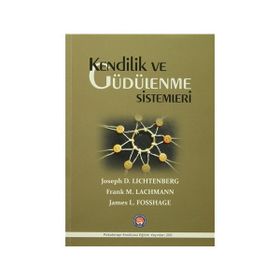 Kendilik ve Güdülenme Sistemleri - Frank M. Lachmann James L. Fosshage Joseph D. Lichtenberg