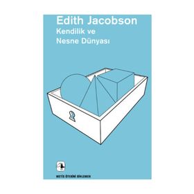 Kendilik ve Nesne Dünyası - Edith Jacobson