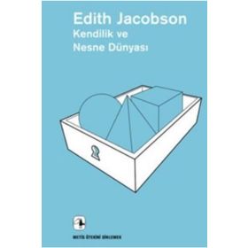 Kendilik ve Nesne Dünyası - Edith Jacobson