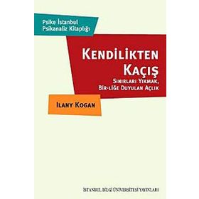 KENDILIKTEN KAÇIŞ - ILANY KOGAN