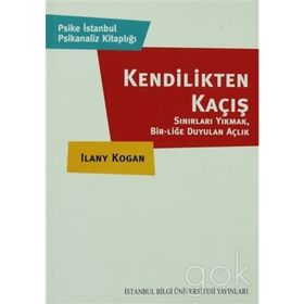 KENDILIKTEN KAÇIŞ - ILANY KOGAN