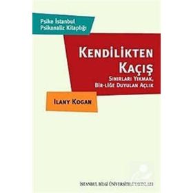 KENDILIKTEN KAÇIŞ - ILANY KOGAN