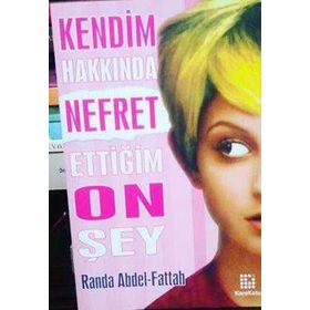 KENDIM HAKKINDA NEFRET ETTİĞİM ON ŞEY - RANDA ABDEL-FATTAH