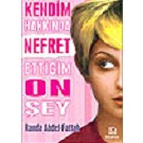 KENDIM HAKKINDA NEFRET ETTİĞİM ON ŞEY - RANDA ABDEL-FATTAH
