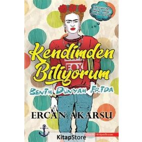 Kendimden Biliyorum Benim Dünyam Frida - Ercan Akarsu