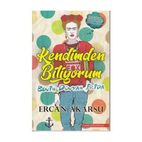 Kendimden Biliyorum Benim Dünyam Frida - Ercan Akarsu