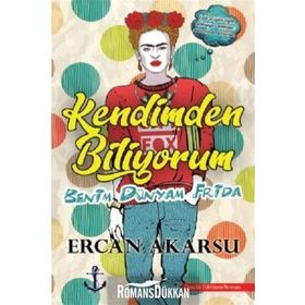 Kendimden Biliyorum Benim Dünyam Frida - Ercan Akarsu