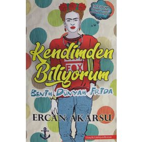 Kendimden Biliyorum Benim Dünyam Frida - Ercan Akarsu