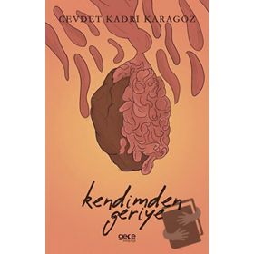 Kendimden Geriye - Cevdet Kadri Karagöz