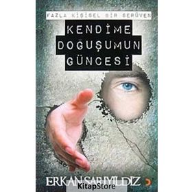 KENDIME DOĞUŞUMUN GÜNCESİ - ERKAN SARIYILDIZ