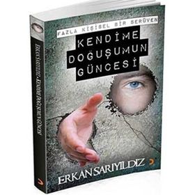 KENDIME DOĞUŞUMUN GÜNCESİ - ERKAN SARIYILDIZ