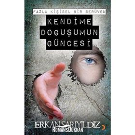 KENDIME DOĞUŞUMUN GÜNCESİ - ERKAN SARIYILDIZ