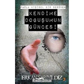KENDIME DOĞUŞUMUN GÜNCESİ - ERKAN SARIYILDIZ