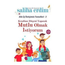 Kendime Düşeni Yaparak Mutlu Olmak İstiyorum - Saliha Erdim