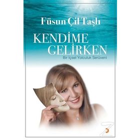 Kendime Gelirken - Füsun Çil Taşlı