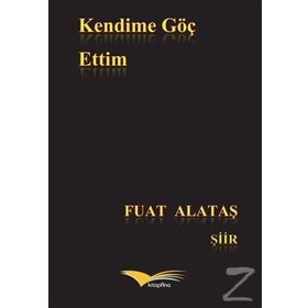 Kendime Göç Ettim - Fuat Alataş