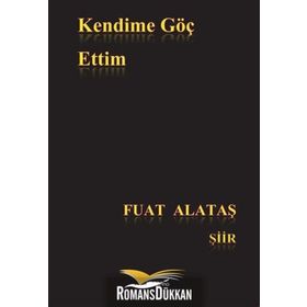 Kendime Göç Ettim - Fuat Alataş
