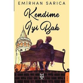Kendime İyi Bak - Emirhan Sarıca