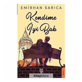 Kendime İyi Bak - Emirhan Sarıca