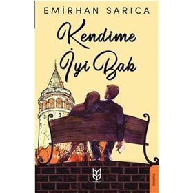 Kendime İyi Bak - Emirhan Sarıca