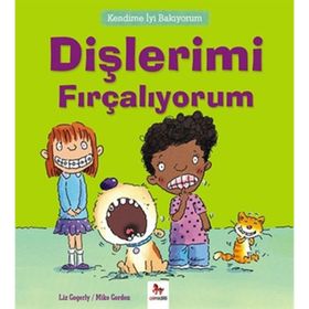 Kendime İyi Bakıyorum - Dişlerimi Fırçalıyorum - Liz Gogerly